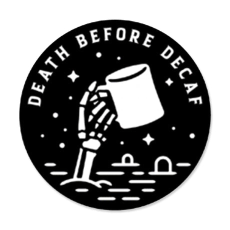 Picture of Food for Thought Stickers Type: Death Before Decaf